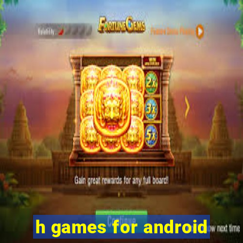 h games for android